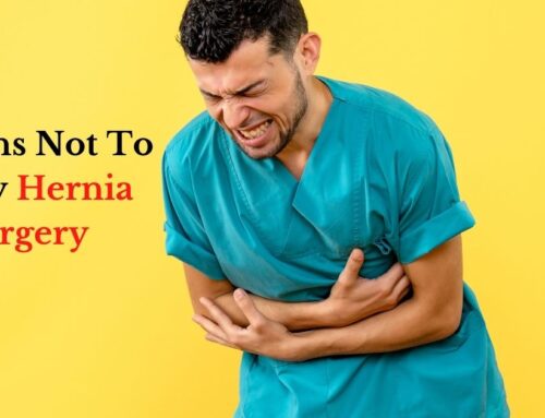 Reasons Not To Delay Hernia Surgery-Dr.Abhijit Gotkhinde